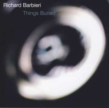 CD Richard Barbieri: Things Buried 283886