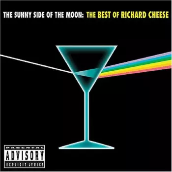 The Sunny Side Of The Moon: The Best Of Richard Cheese