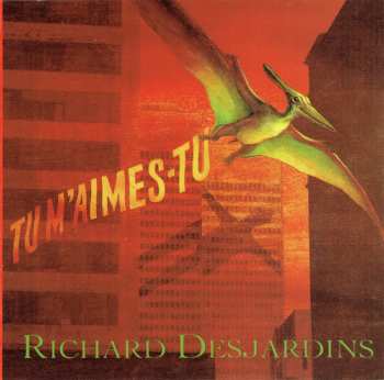 Album Richard Desjardins: Tu M'Aimes-Tu