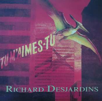 LP Richard Desjardins: Tu M'Aimes-Tu 569217