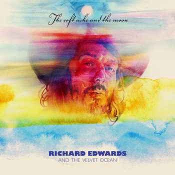 Richard Edwards: The Soft Ache And The Moon