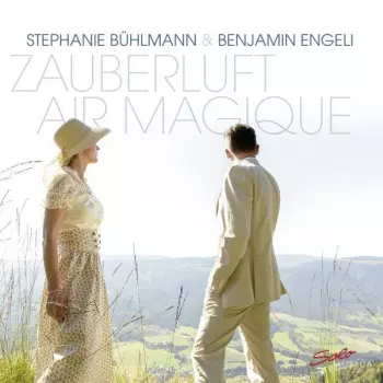 Stephanie Bühlmann & Benjamin Engeli - Zauberluft Air Magique