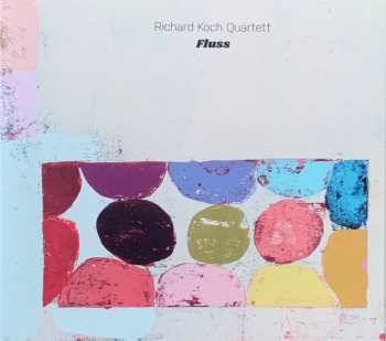 Album Richard Koch Quartett: Fluss