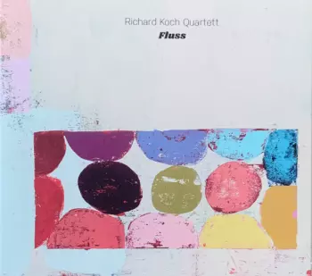 Richard Koch Quartett: Fluss