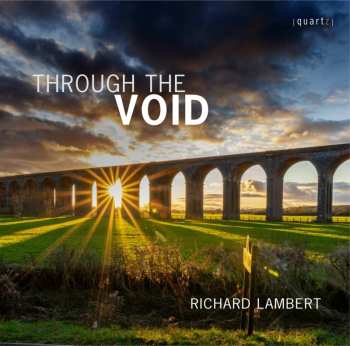 Album Richard Lambert: Werke - "through The Void"