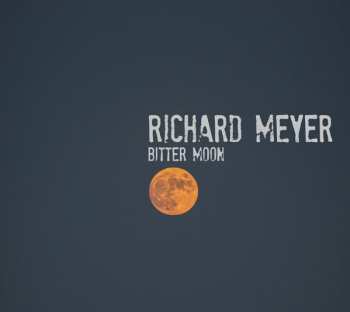 Album Richard Meyer: Bitter Moon