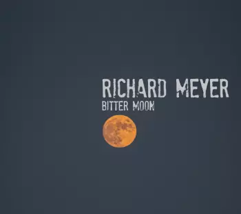 Richard Meyer: Bitter Moon