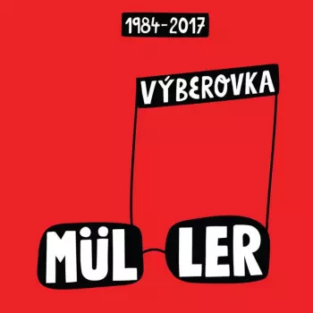 Richard Müller: Výberovka 1984-2017