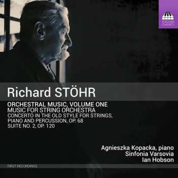 Album Richard Stöhr: Orchestral Music, Volume 1- Music For String Orchestra