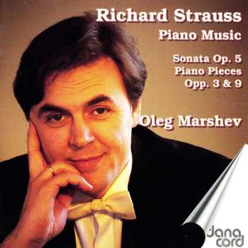 Richard Strauss: Piano Music - Sonata, Op. 5, Piano Pieces Opp. 3 & 9 