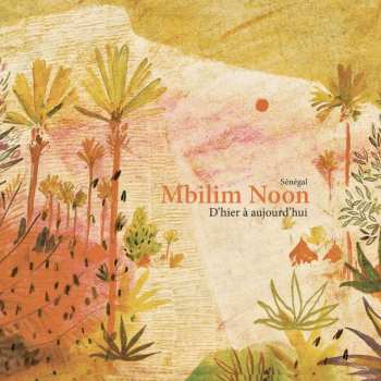 Album Rich’art Ndione Et Le Saawal: Mbilim Noon: D'hier à aujourd'hui