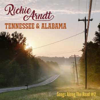 Album Richie Arndt & The Bluenatics: Tennessee & Alabama: Songs Along The Road #2