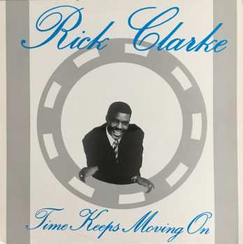 Album Rick Clarke: Time Keeps Moving On