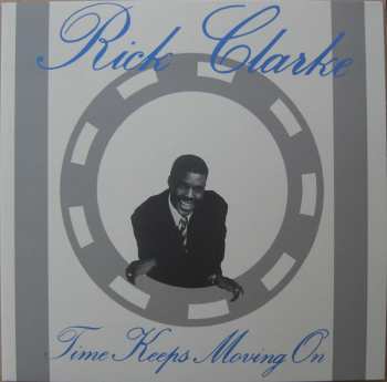 LP Rick Clarke: Time Keeps Moving On 601383