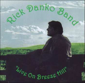 Album Rick Danko Band: "Live On Breeze Hill"