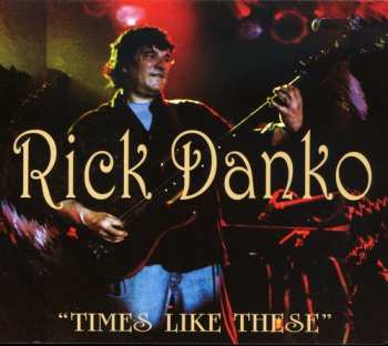 CD Rick Danko: "Times Like These" 655908