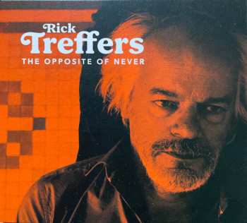 Album Rick Treffers: The Opposite Of Never