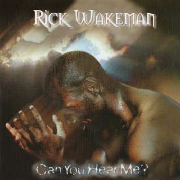 CD Rick Wakeman: Can You Hear Me ? 615839