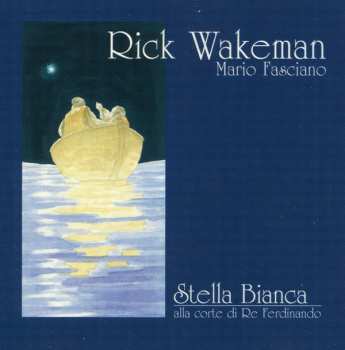 Album Rick Wakeman: Stella Bianca Alla Corte Di Re Ferdinando