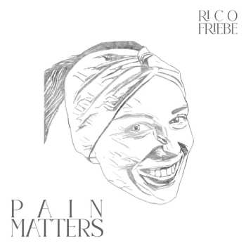 Album Rico Friebe: Pain Matters