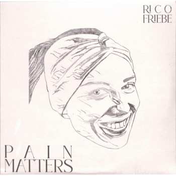 LP Rico Friebe: Pain Matters 630219