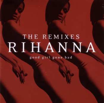 Album Rihanna: Good Girl Gone Bad: The Remixes