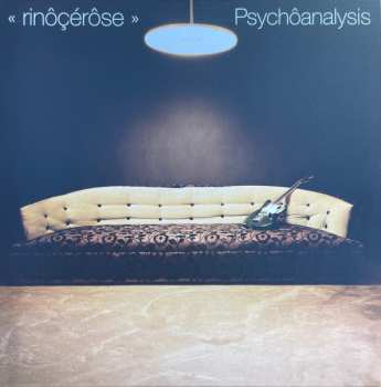 Album Rinôçérôse: Psychôanalysis