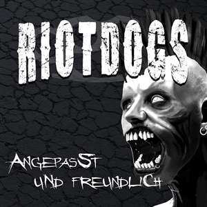 LP Riot Dogs: Angepasst Und Freundlich 581266