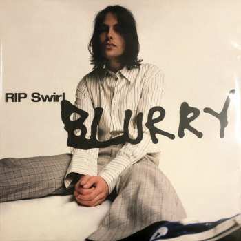 Album RIP Swirl: Blurry