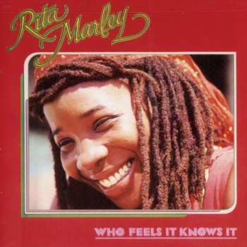 CD Rita Marley: Who Feels It Knows It 615039