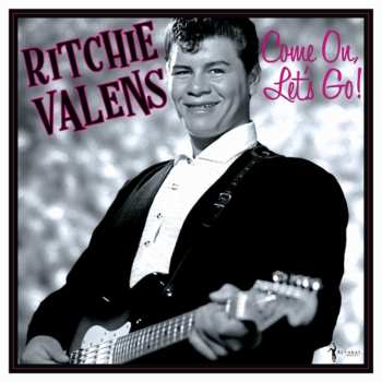 LP Ritchie Valens: Come On, Let's Go!: The Singles & More 639262