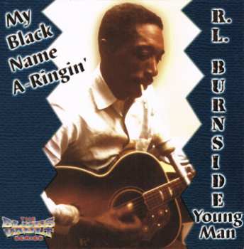 Album R.L. Burnside: My Black Name A-Ringin'