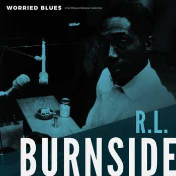 LP R.L. Burnside: Worried Blues 320087