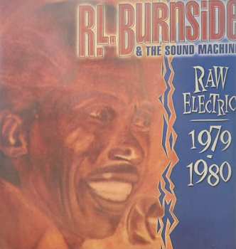 R.L. Burnside & The Sound Machine: Raw Electric: 1979 - 1980