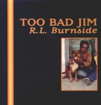 LP R.L. Burnside: Too Bad Jim 571776