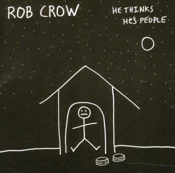 CD Rob Crow: He Thinks He's People 459905