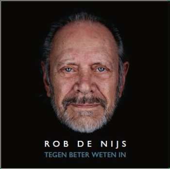 Album Rob de Nijs: Tegen Beter Weten In