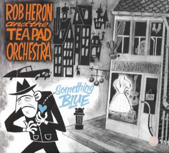 CD Rob Heron And The Tea Pad Orchestra: Something Blue 546753