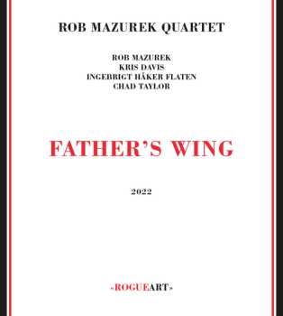 Album Rob Mazurek Quartet: Father's Wing