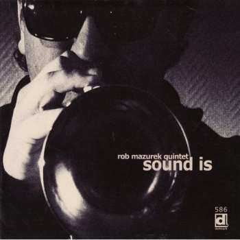 Album Rob Mazurek Quintet: Sound Is