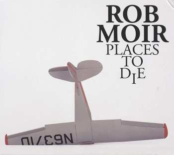 CD Rob Moir: Places To Die 427151