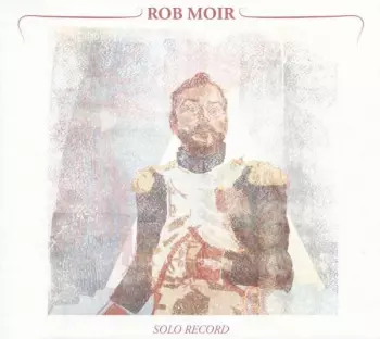 Rob Moir: Solo Record