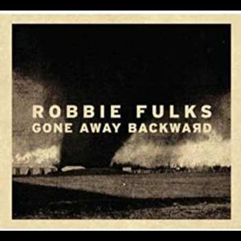 LP Robbie Fulks: Gone Away Backward 628297