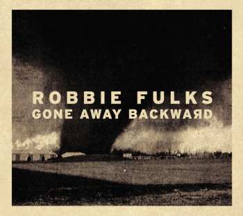 Album Robbie Fulks: Gone Away Backwards