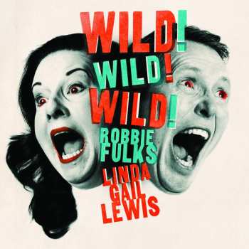 LP Robbie Fulks: Wild! Wild! Wild! 565205