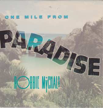 CD Robbie Mychals: One Mile From Paradise 652359