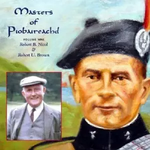 Robert B. Nicol: Masters Of Piobaireachd - Volume Nine