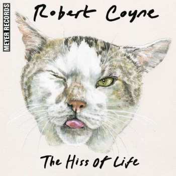 CD Robert Coyne: The Hiss Of Life 370517