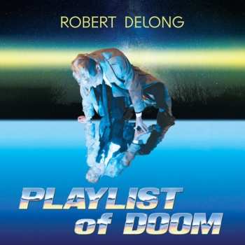 CD Robert Delong: Playlist Of Doom 554129