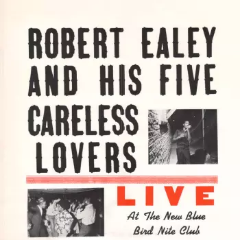 Robert Ealey: Live At The New Blue Bird Nite Club